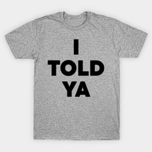 I Told Ya Tennis Essential - Black T-Shirt